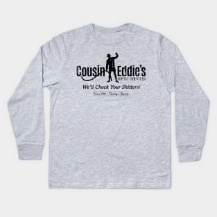 Cousin Eddie's Septic Services (Black Print) Kids Long Sleeve T-Shirt